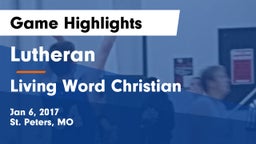Lutheran  vs Living Word Christian  Game Highlights - Jan 6, 2017
