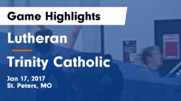 Lutheran  vs Trinity Catholic  Game Highlights - Jan 17, 2017