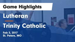 Lutheran  vs Trinity Catholic  Game Highlights - Feb 3, 2017