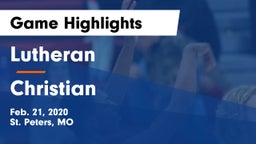 Lutheran  vs Christian  Game Highlights - Feb. 21, 2020