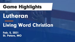 Lutheran  vs Living Word Christian  Game Highlights - Feb. 5, 2021