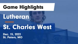 Lutheran  vs St. Charles West  Game Highlights - Dec. 15, 2022