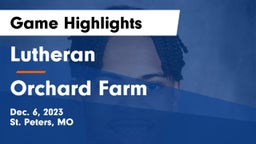 Lutheran  vs Orchard Farm  Game Highlights - Dec. 6, 2023