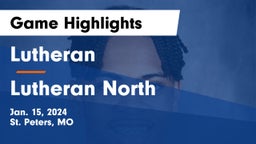 Lutheran  vs Lutheran North  Game Highlights - Jan. 15, 2024