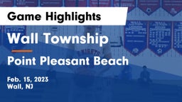 Wall Township  vs Point Pleasant Beach  Game Highlights - Feb. 15, 2023
