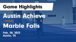 Austin Achieve vs Marble Falls  Game Highlights - Feb. 28, 2023
