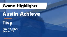 Austin Achieve vs Tivy  Game Highlights - Jan. 18, 2024