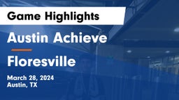 Austin Achieve vs Floresville  Game Highlights - March 28, 2024