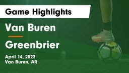 Van Buren  vs Greenbrier  Game Highlights - April 14, 2022