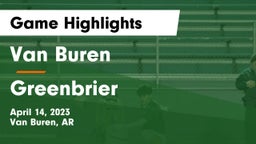 Van Buren  vs Greenbrier  Game Highlights - April 14, 2023