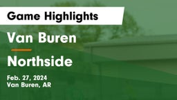 Van Buren  vs Northside  Game Highlights - Feb. 27, 2024