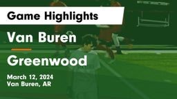 Van Buren  vs Greenwood  Game Highlights - March 12, 2024