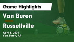 Van Buren  vs Russellville  Game Highlights - April 5, 2024