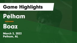 Pelham  vs Boaz  Game Highlights - March 3, 2022