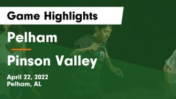 Pelham  vs Pinson Valley  Game Highlights - April 22, 2022