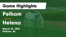 Pelham  vs Helena  Game Highlights - March 23, 2023