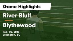 River Bluff  vs Blythewood  Game Highlights - Feb. 20, 2023