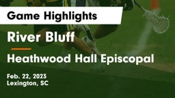 River Bluff  vs Heathwood Hall Episcopal  Game Highlights - Feb. 22, 2023
