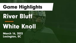 River Bluff  vs White Knoll  Game Highlights - March 16, 2023