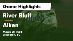 River Bluff  vs Aiken  Game Highlights - March 28, 2024