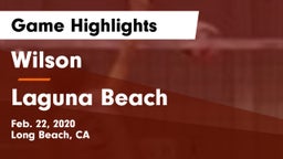Wilson  vs Laguna Beach  Game Highlights - Feb. 22, 2020