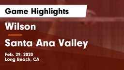 Wilson  vs Santa Ana Valley Game Highlights - Feb. 29, 2020
