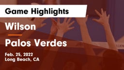Wilson  vs Palos Verdes  Game Highlights - Feb. 25, 2022