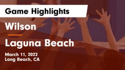 Wilson  vs Laguna Beach  Game Highlights - March 11, 2022