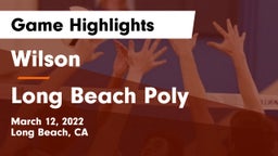 Wilson  vs Long Beach Poly  Game Highlights - March 12, 2022