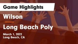 Wilson  vs Long Beach Poly  Game Highlights - March 1, 2022