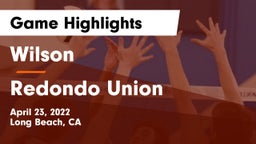 Wilson  vs Redondo Union Game Highlights - April 23, 2022