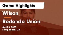 Wilson  vs Redondo Union Game Highlights - April 5, 2023