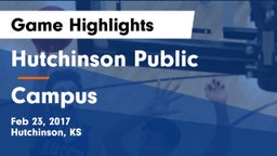 Hutchinson Public  vs Campus  Game Highlights - Feb 23, 2017