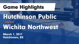 Hutchinson Public  vs Wichita Northwest  Game Highlights - March 1, 2017