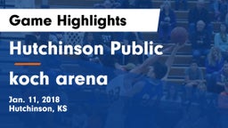 Hutchinson Public  vs koch arena Game Highlights - Jan. 11, 2018