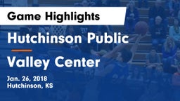 Hutchinson Public  vs Valley Center  Game Highlights - Jan. 26, 2018