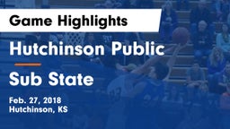 Hutchinson Public  vs Sub State Game Highlights - Feb. 27, 2018