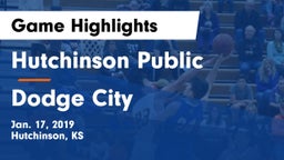 Hutchinson Public  vs Dodge City  Game Highlights - Jan. 17, 2019