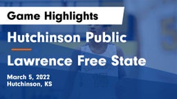 Hutchinson Public  vs Lawrence Free State  Game Highlights - March 5, 2022