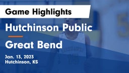 Hutchinson Public  vs Great Bend  Game Highlights - Jan. 13, 2023