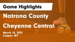 Natrona County  vs Cheyenne Central  Game Highlights - March 18, 2022