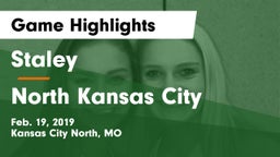 Staley  vs North Kansas City  Game Highlights - Feb. 19, 2019