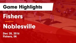 Fishers  vs Noblesville  Game Highlights - Dec 28, 2016