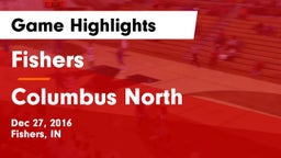 Fishers  vs Columbus North  Game Highlights - Dec 27, 2016