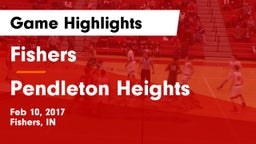 Fishers  vs Pendleton Heights  Game Highlights - Feb 10, 2017