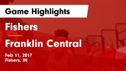 Fishers  vs Franklin Central  Game Highlights - Feb 11, 2017