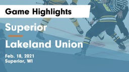 Superior  vs Lakeland Union  Game Highlights - Feb. 18, 2021