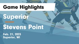 Superior  vs Stevens Point  Game Highlights - Feb. 21, 2023