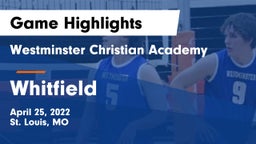Westminster Christian Academy vs Whitfield  Game Highlights - April 25, 2022