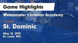 Westminster Christian Academy vs St. Dominic  Game Highlights - May 10, 2022